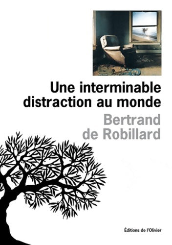 Livrenpoche : Une interminable distraction au monde - Bertrand De Robillard - Livre
