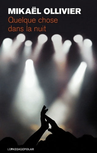 Livrenpoche : Quelque chose dans la nuit - Mikaël Ollivier - Livre