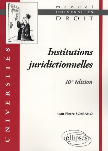 Livrenpoche : Institutions juridictionnelles - Jean-Pierre Scarano - Livre