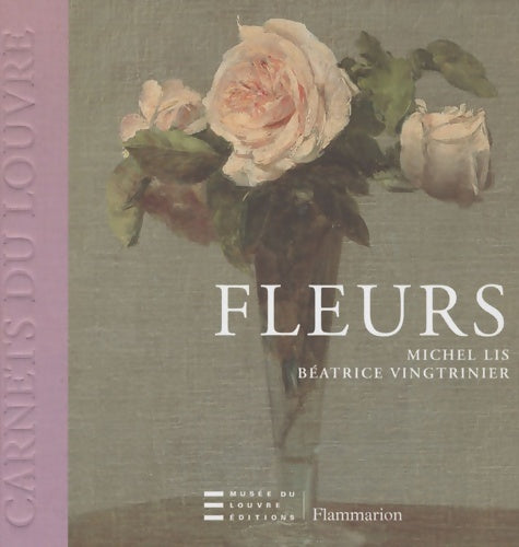 Livrenpoche : FLEURS - Beatrice Vingtrinier Michel Lis - Livre