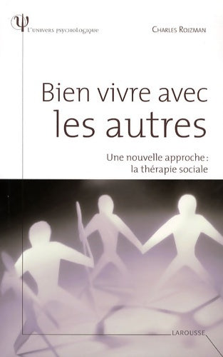 Livrenpoche : Bien vivre avec les autres - Une nouvelle approche : La thérapie sociale - Charles Rojzman - Livre
