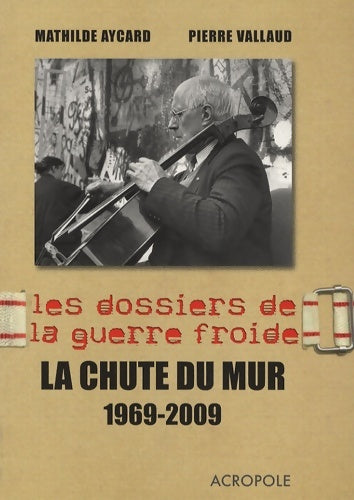 Livrenpoche : La Chute du mur 1969-1989 - Pierre Vallaud - Livre