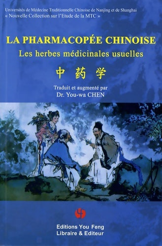 Livrenpoche : La pharmacopée chinoise : Les herbes médicinales usuelles - You-wa Chen - Livre