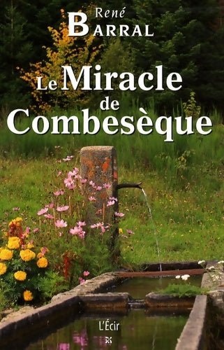Livrenpoche : Miracle de Combeseque - René Barral - Livre