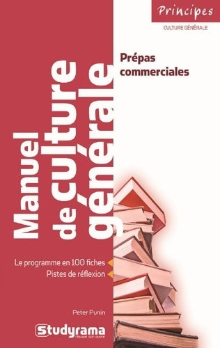 Livrenpoche : Manuel de culture générale - prépas commerciales - Peter Punin - Livre