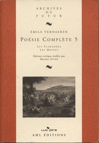 Livrenpoche : Poésie complète : Tome V Les Flamandes ; Les Moines - Emile Verhaeren - Livre