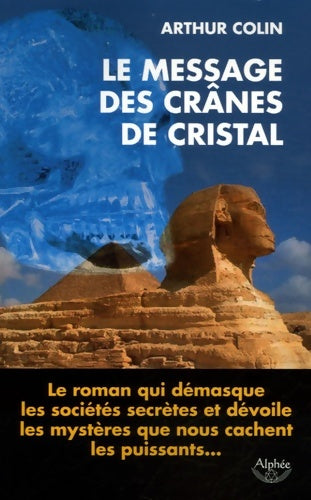 Livrenpoche : Le message des crânes de cristal - Arthur Colin - Livre