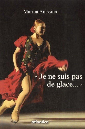 Livrenpoche : Je ne suis pas de glace - Marina Anissina - Livre