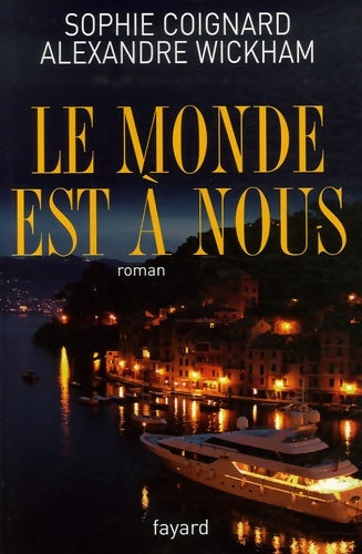 Livrenpoche : Le monde est à nous - Sophie Coignard, Alexandre Wickham - Livre