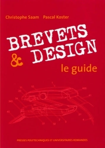 Livrenpoche : Brevets et design : Le guide - Christophe Saam - Livre