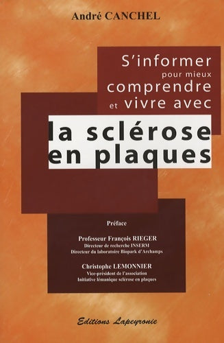 Livrenpoche : S'informer pour mieux comprendre et vivre avec la sclérose en plaques - André Canchel - Livre