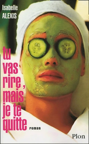 Livrenpoche : Tu vas rire mais je te quitte ! - Isabelle Alexis - Livre