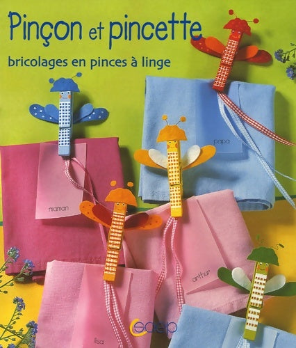 Livrenpoche : Pinçon et pincette : Bricolages en pinces à linge - Caroline Hofman - Livre