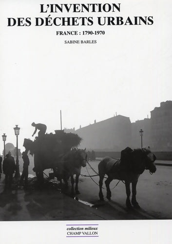 Livrenpoche : L'invention des déchets urbains : France 1790-1970 - Sabine Barles - Livre