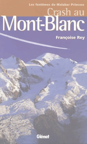 Livrenpoche : Crash au Mont-Blanc : Les fantômes du Malabar Princess - Françoise Rey - Livre