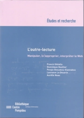 Livrenpoche : L'outre-lettre : Manipuler  approprier le Web - Dominique Boullier - Livre