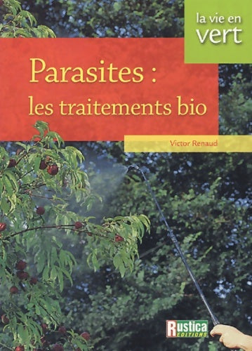 Livrenpoche : PARASITES : LES TRAITEMENTS BIO - Victor Renaud - Livre