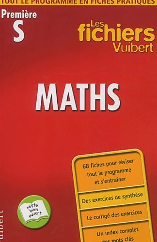 Livrenpoche : Les Fichiers Vuibert 1re S : Math - Claude Felloneau - Livre