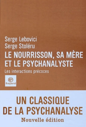 Livrenpoche : Le nourrisson sa mère et le psychanalyste : Les interactions précoces - Serge Lebovici - Livre
