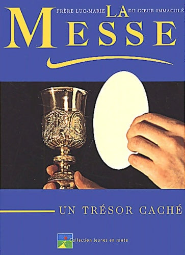 Livrenpoche : La Messe - Un trésor caché - Frère Luc-marie - Livre