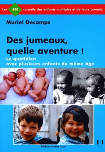Livrenpoche : Des Jumeaux Quelle Aventure ! Le Quotidien Avec Plusieurs Enfants Du Meme Age - Muriel Decamps - Livre