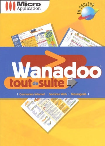 Livrenpoche : Wanadoo Tout De Suite - P-M Wolf - Livre
