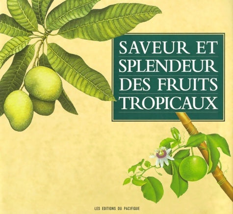 Livrenpoche : Saveur et splendeur des fruits tropicaux - Tate Desmond - Livre