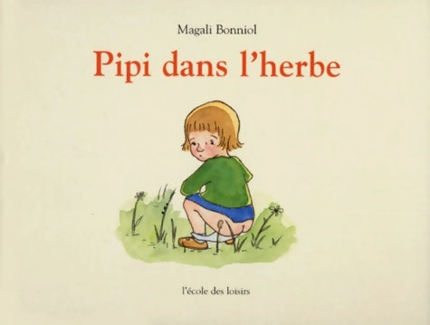 Livrenpoche : pipi dans l herbe - Magali Bonniol - Livre