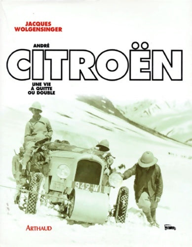 Livrenpoche : André Citroën : Une vie à quitte ou double - Jacques Wolgensinger - Livre
