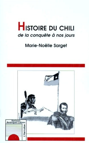 Livrenpoche : Histoire du Chili de la conquête à nos jours - Marie-Noëlle Sarget - Livre