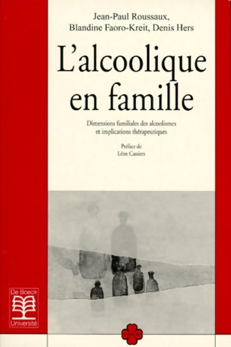 Livrenpoche : L'Alcoolique En Famille. Dimension Familiales Des Alcoolismes Et Implications Therapeutiques - Jean-Paul Rousseaux - Livre