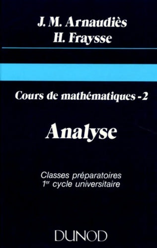 Livrenpoche : Cours de mathématiques Tome II : Analyse classes préparatoires 1er cycle universitaire - Jean-Marie Arnaudies - Livre