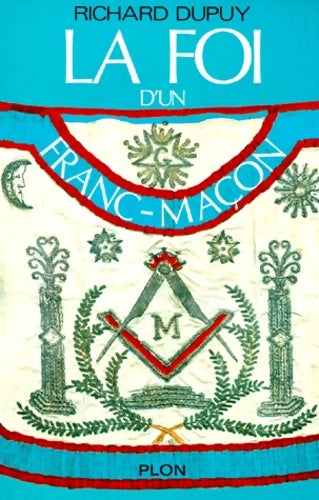 Livrenpoche : La Foi d'un Franc-Maçon - Richard Dupuy - Livre