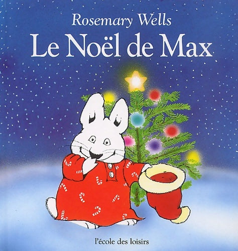 Livrenpoche : Le Noël de Max - Rosemary Wells - Livre