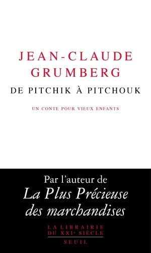 Livrenpoche : De Pitchik à Pitchouk : Un conte pour vieux enfants - Jean-Claude Grumberg - Livre