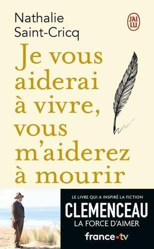 Livrenpoche : je vous aiderai à vivre vous m'aiderez à mourir - Nathalie Saint-cricq - Livre