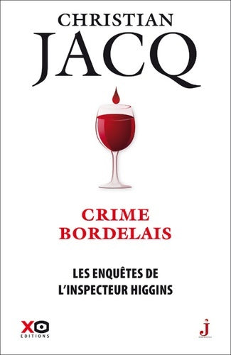 Livrenpoche : Les enquêtes de l'inspecteur Higgins Tome XLV Crime bordelais - Christian Jacq - Livre