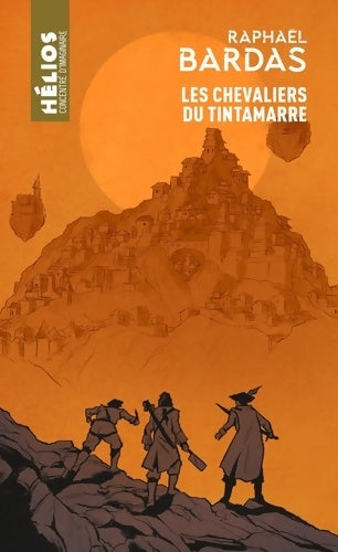 Livrenpoche : Les chevaliers du Tintamarre - Raphaël Bardas - Livre