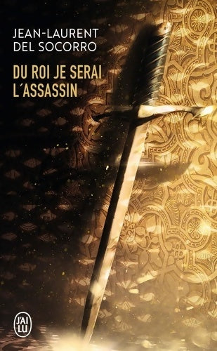 Livrenpoche : Du roi je serai l'assassin - Jean-Laurent Del Socorro - Livre