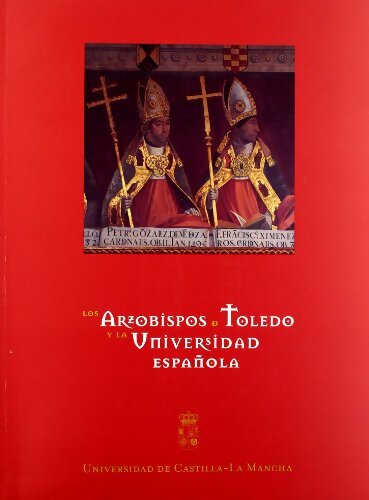 Los arzobispos de toledo y la universidad española - Collectif -  Universidad de Castilla-La Mancha - Livre
