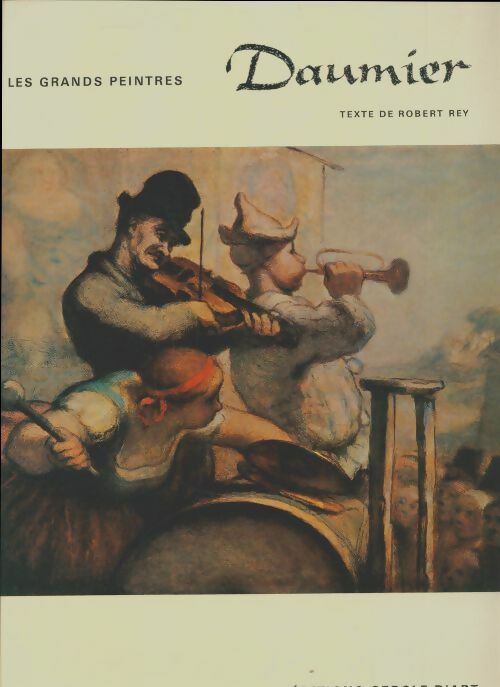 Daumier - Robert Rey -  Les grands peintres - Livre
