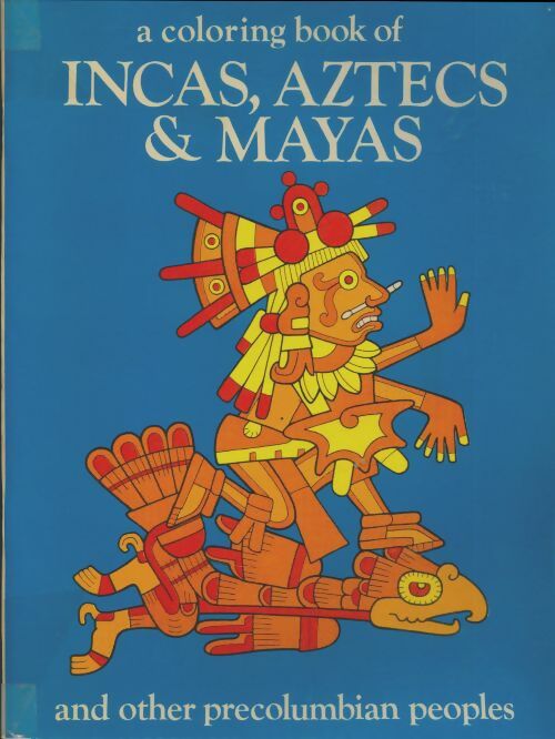 Livrenpoche : A coloring book of Incas, Aztecs and Mayas - Collectif - Livre