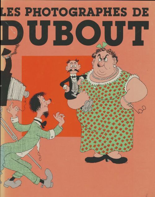 Livrenpoche : Les photographes de Dubout - Dubout - Livre