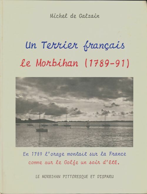 Livrenpoche : Un terrier français le Morbihan 1789-91 - Michel De Galzain - Livre