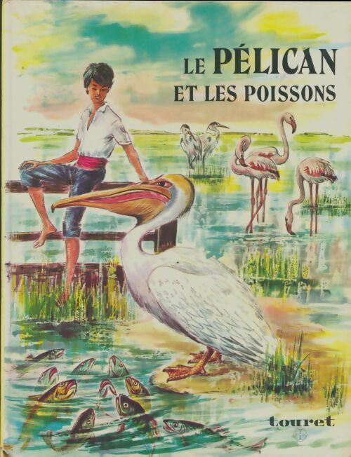 Livrenpoche : Le pélican et les poissons - Michel Bizet - Livre