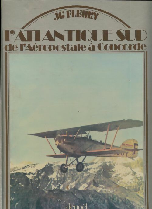 Livrenpoche : L'Atlantique Sud : De l'aeropostale à Concorde - Jg Fleury - Livre