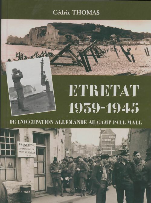 Livrenpoche : Etretat 1939-1945 - Cédric Thomas - Livre