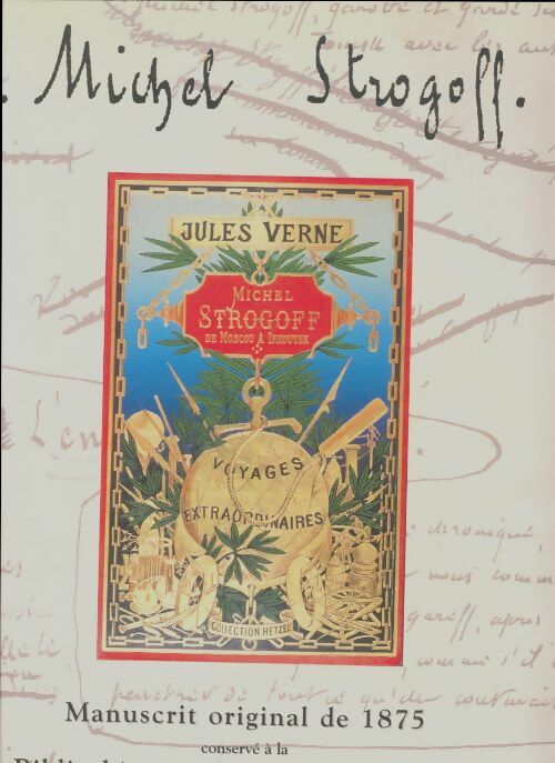 Livrenpoche : Michel Strogoff manuscrit original de 1875 - Jules Verne - Livre