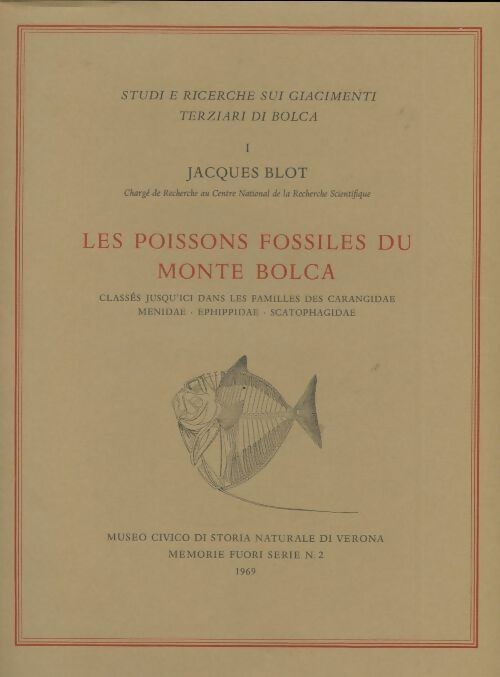 Les poissons fossiles du Monte Bolca - J. Blot -  Museo civico di storia naturale di Verona - Livre