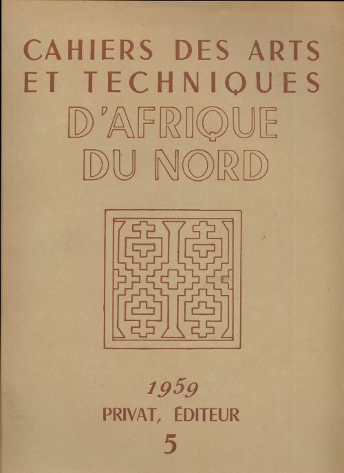Livrenpoche : Cahiers des arts et techniques d'Afrique du Nord - Collectif - Livre